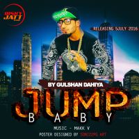 Jump Baby Gulshan Dahiya, Makk V MP3 Song, Jump Baby Album