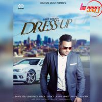 Dress Up Harp Singh MP3 Song, Dress Up Album