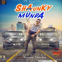 Shaunky Munda Kanwar Dhindsa MP3 Song, Shaunky Munda Album