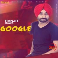 Google Ranjit Bawa MP3 Song, Google Album