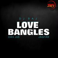 Love Bangles Jagtar MP3 Song, Love Bangles (Mashup) Album