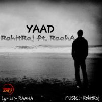 Yaad Rohit Raj, Raaha MP3 Song, Yaad Album