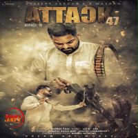 Attack 47 King B, Ks Makhan MP3 Song, Attack 47 Album