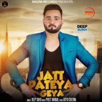 Jatt Pateya Geya Deep Sukh MP3 Song, Jatt Pateya Geya Album
