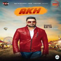 Akh Maninder Batth MP3 Song, Akh Album