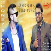 Dhoona The Fire Yo Yo Honey Singh, Surmandeep MP3 Song, Dhoona The Fire Album