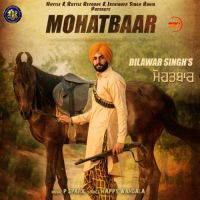 Mohatbaar Dilawar Singh MP3 Song, Mohatbaar Album