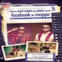 Facebook Te Mappe Savy Singh, Gora MP3 Song, Facebook Te Mappe Album