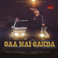 Gaa Nai Sakda Bob B Randhawa MP3 Song, Gaa Nai Sakda Album