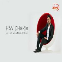 All Of Me & Maula Mere Pav Dharia MP3 Song, All Of Me & Maula Mere Album