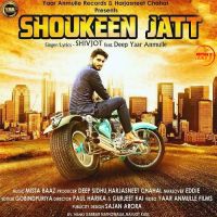 Shoukeen Jatt Shivjot MP3 Song, Shoukeen Jatt Album