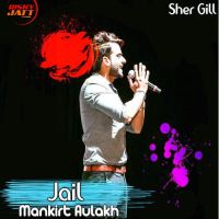 Jail Mankirt Aulakh MP3 Song, Jail Album