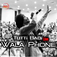 Tutti Badi Wala Phone (Live) Darshan Lakhewala MP3 Song, Tutti Badi Wala Phone (Live) Album
