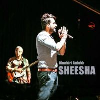 Sheesha Mankirt Aulakh MP3 Song, Sheesha Album