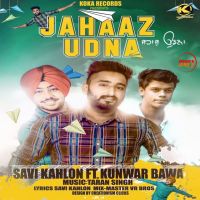 Jahaaz Udna Savi Kahlon MP3 Song, Jahaaz Udna Album