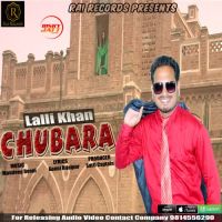 Chubara Lalli Khan MP3 Song, Chubara Album