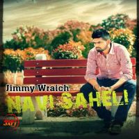 Navi Saheli Jimmy Wraich MP3 Song, Navi Saheli Album