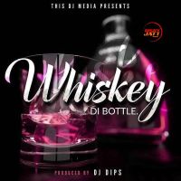 Whiskey Di Bottle Dj Dips MP3 Song, Whiskey Di Bottle Album