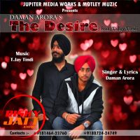 The Desire T.Jay Tindi, Daman Arora MP3 Song, The Desire Album