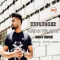 Pariyan Ton Sohni (Unplugged) Navv Inder MP3 Song, Pariyan Ton Sohni (Unplugged) Album