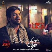 Chadd Gai Oye Happy Raikoti MP3 Song, Chadd Gai Oye Album