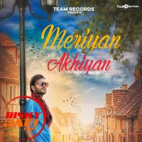 Meriyan Akhiyan Pardeep Sharma MP3 Song, Meriyan Akhiyan Album