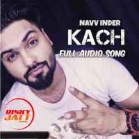 Kach Navv Inder MP3 Song, Kach Album