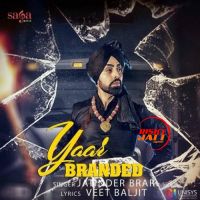 Download Yaar Branded Jatinder Brar mp3 song, Yaar Branded lyrics