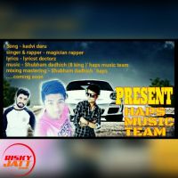 Kadvi Daru Magician Rapper MP3 Song, Kadvi Daru Album