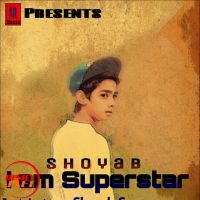 Download I Am Superstar Shoyab Swag mp3 song, I Am Superstar lyrics