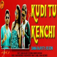 Kudi Tu Kenchi Dana Rajput, Rs Soni MP3 Song, Kudi Tu Kenchi Album
