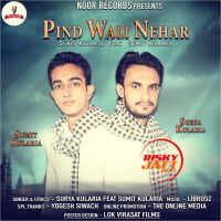 Pind Wali Nehar Surya Kularia, Sumit Kularia MP3 Song, Pind Wali Nehar Album