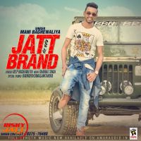 Jatt Brand Mani Baghe Waliya MP3 Song, Jatt Brand Album