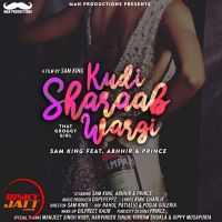 Kudi Sharaab Wargi (That Groggy Girl) Sam King, Abhhir, Prince MP3 Song, Kudi Sharaab Wargi (That Groggy Girl) Album