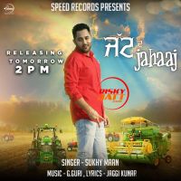Jatt De Jahaaj Sukhy Maan MP3 Song, Jatt De Jahaaj Album