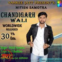 Chandigarh Wali Nitish Samotra MP3 Song, Chandigarh Wali Album