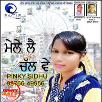 Mele Lay Chal Ve PinkySidhu MP3 Song, Mele Lay Chal Ve Album