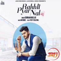 Rakhli Pyar Nal Gurnam Bhullar MP3 Song, Rakhli Pyar Nal Album