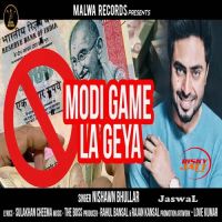 Modi Game La Geya Nishawn Bhullar MP3 Song, Modi Game La Geya Album