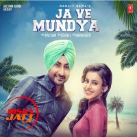 Ja Ve Mundya Ranjit Bawa MP3 Song, Ja Ve Mundya Album