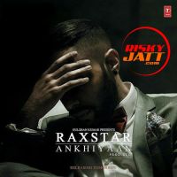 Ankhiyaan Kanika Kapoor MP3 Song, Ankhiyaan Album