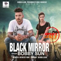 Black Mirror Bobby Sun MP3 Song, Black Mirror Album