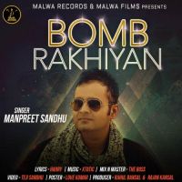 Bomb Rakhiyan Manpreet Sandhu MP3 Song, Bomb Rakhiyan Album
