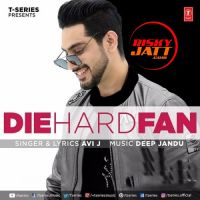 Die Hard Fan Avi J MP3 Song, Die Hard Fan Album