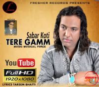 Tere Gamm Sabar Koti MP3 Song, Tere Gamm Album