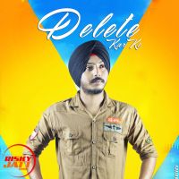Delete Kar Ke Ramneek Singh MP3 Song, Delete Kar Ke Album