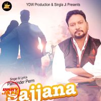 Sajjana Parminder Perm MP3 Song, Sajjana Album