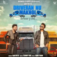 Driveran Nu Makhol Sarthi K MP3 Song, Driveran Nu Makhol Album