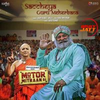 Download Saccheya Guru Meherbana Happy Raikoti, Sanj V mp3 song, Saccheya Guru Meherbana lyrics