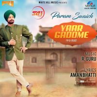 Yaar Gaddme Param Swaich MP3 Song, Yaar Gaddme Album